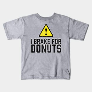 I Brake for Donuts Kids T-Shirt